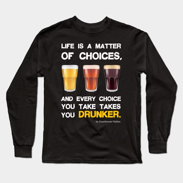 Life is a matter of choices, and every choice you take takes you... Long Sleeve T-Shirt by Pannolinno
